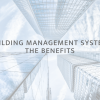 Building Management System Benefits